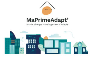Logo de MaPrimeAdapt' avec un toit stylisé et des illustrations de maisons. Le slogan "Ma vie change, mon logement s'adapte" est inscrit en dessous.